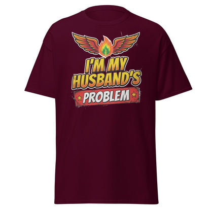 I'm My Husband's Problem Funny Wife T-Shirt for Women - Maroon - TeeRipple