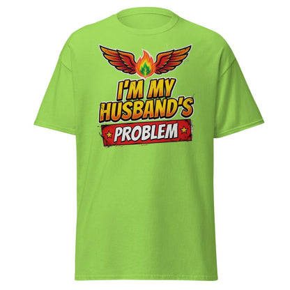 I'm My Husband's Problem Funny Wife T-Shirt for Women - Lime - TeeRipple