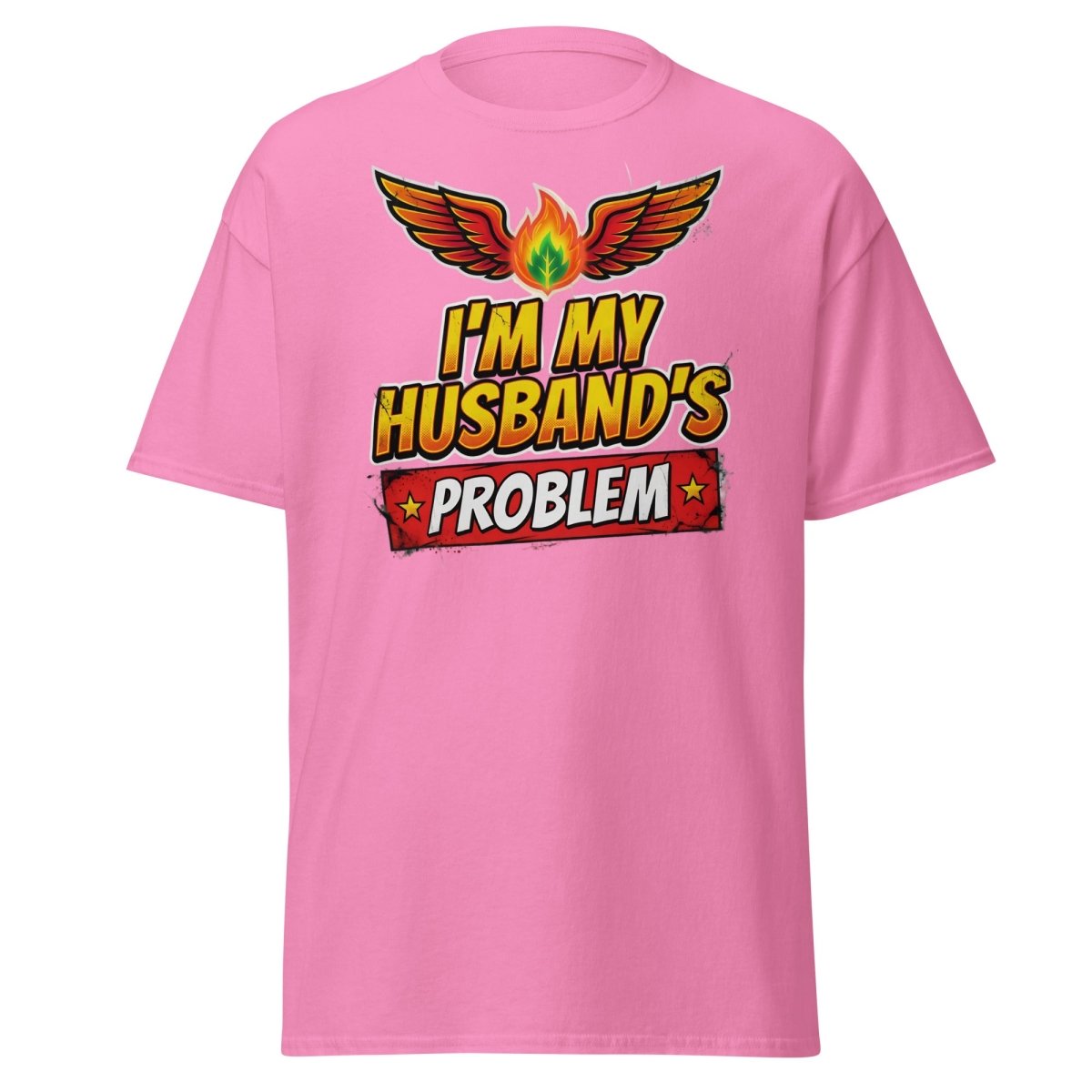 I'm My Husband's Problem Funny Wife T-Shirt for Women - Azalea - TeeRipple