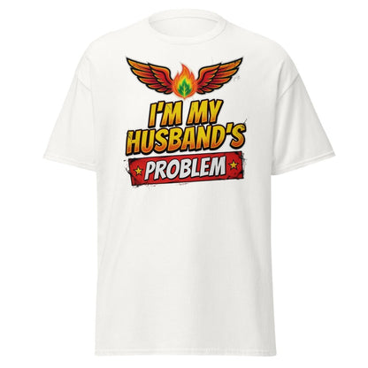 I'm My Husband's Problem Funny Wife T-Shirt for Women - White - TeeRipple