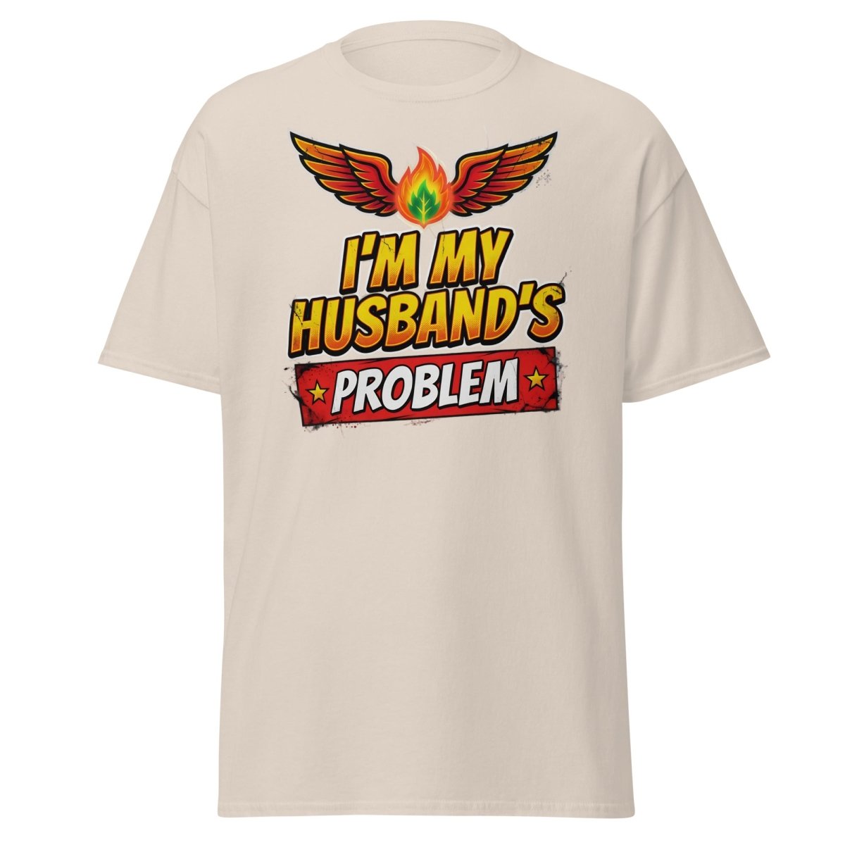 I'm My Husband's Problem Funny Wife T-Shirt for Women - Natural - TeeRipple