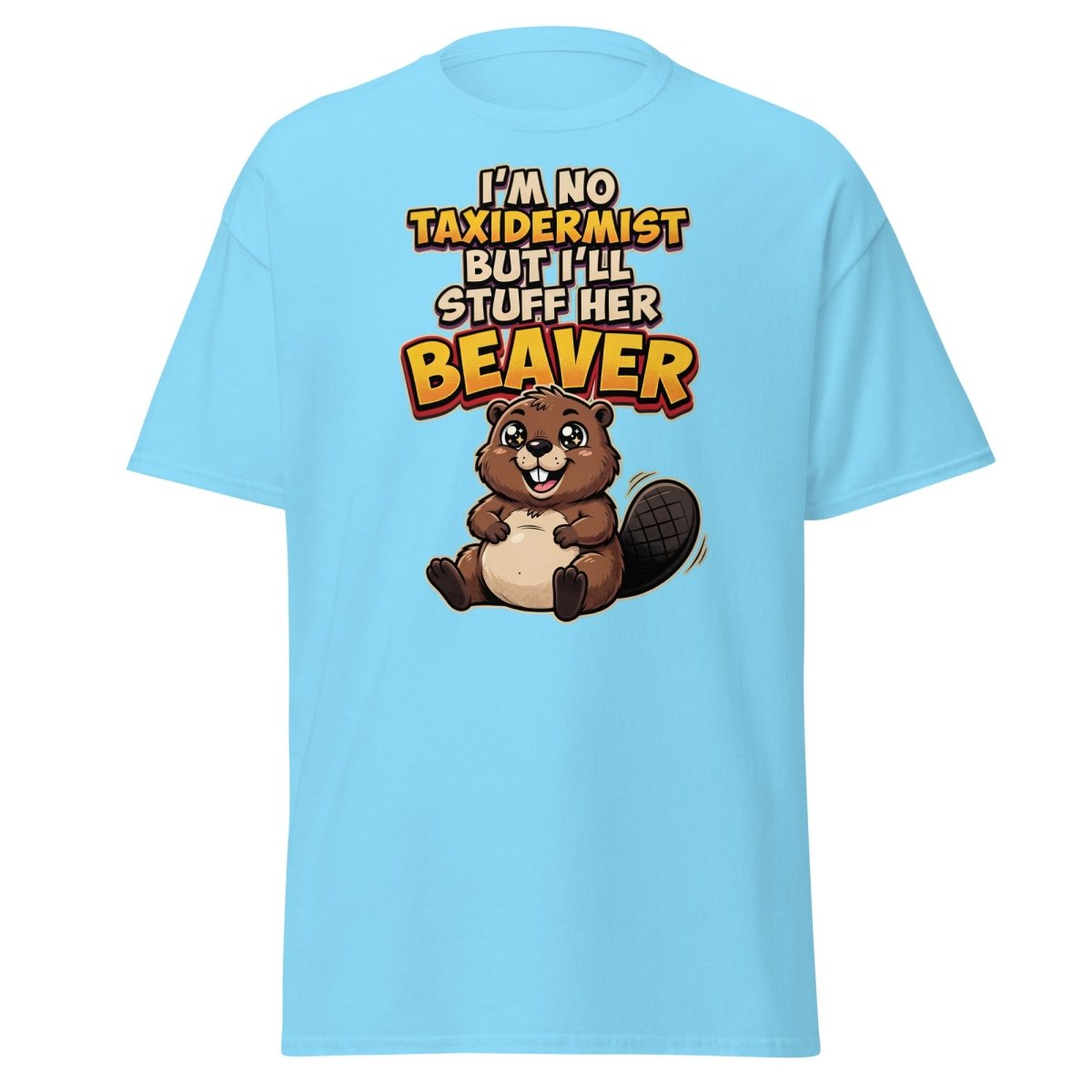 I'm No Taxidermist But I'll Stuff Her Beaver T-Shirt - Sky - TeeRipple