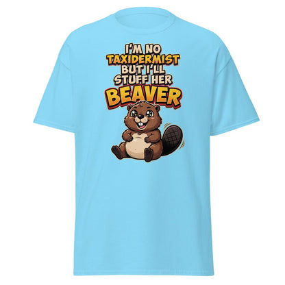 I'm No Taxidermist But I'll Stuff Her Beaver T-Shirt - Sky - TeeRipple