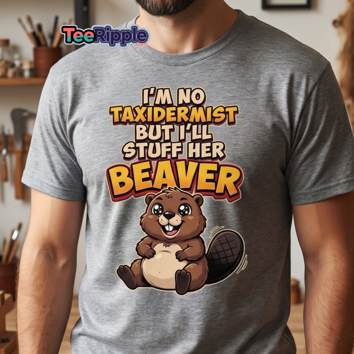 I'm No Taxidermist But I'll Stuff Her Beaver T-Shirt - Maroon - TeeRipple