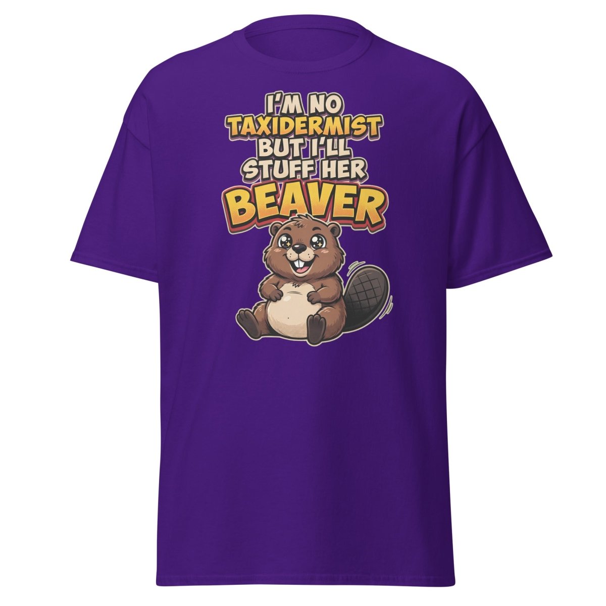 I'm No Taxidermist But I'll Stuff Her Beaver T-Shirt - Purple - TeeRipple