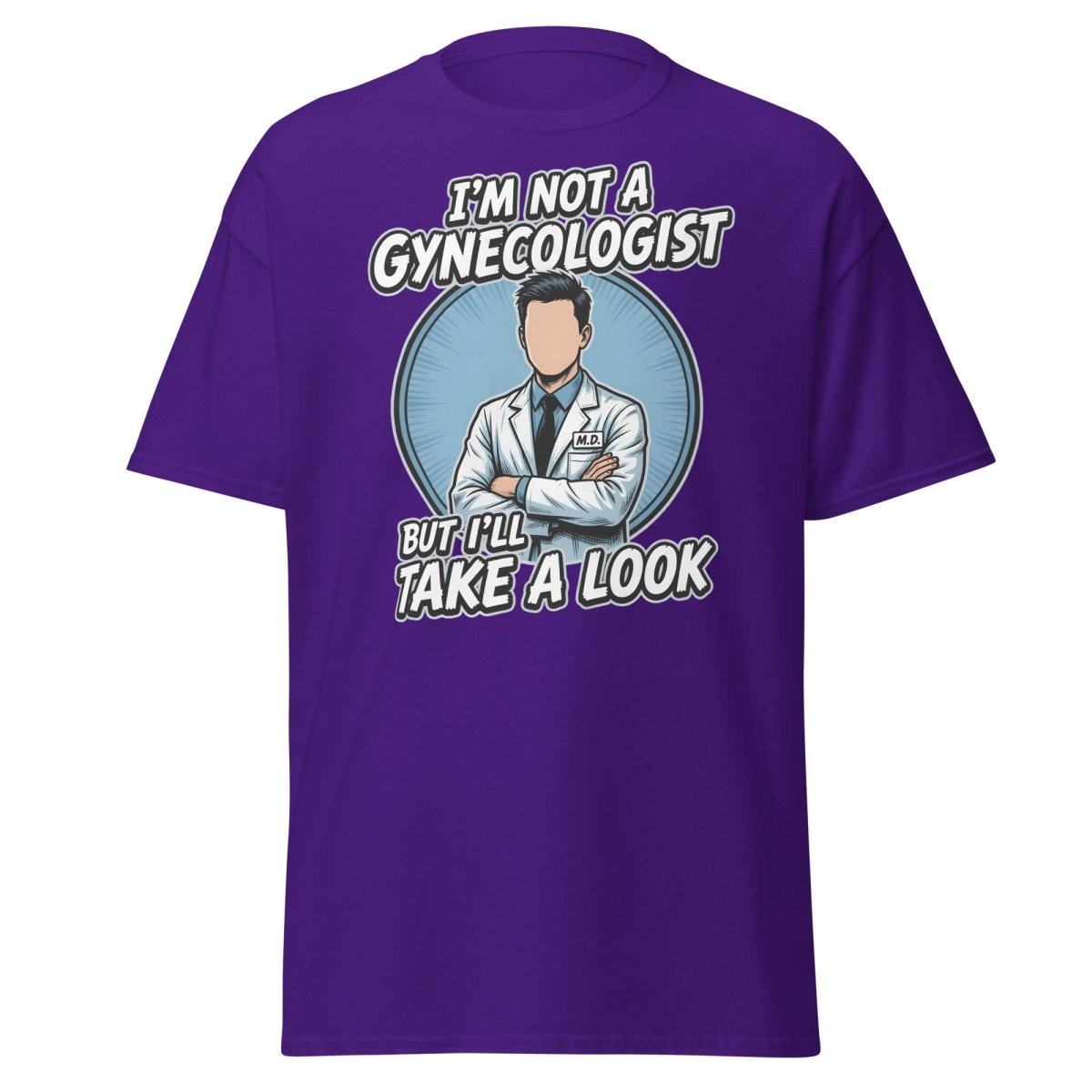 I’m Not a Gynecologist But I’ll Take a Look Funny Doctor Tee - Purple - TeeRipple