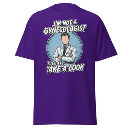 I’m Not a Gynecologist But I’ll Take a Look Funny Doctor Tee - Purple - TeeRipple