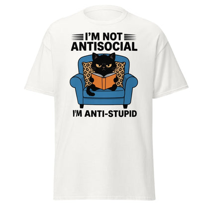 I'm Not Antisocial I'm Anti-Stupid Cat T-Shirt - White - TeeRipple
