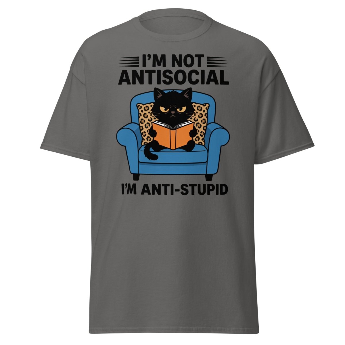 I'm Not Antisocial I'm Anti-Stupid Cat T-Shirt - Charcoal - TeeRipple