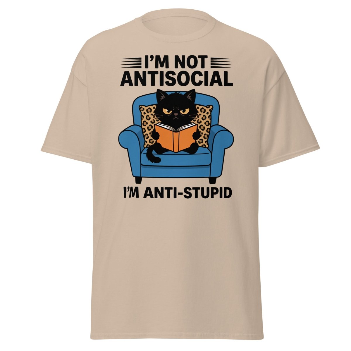 I'm Not Antisocial I'm Anti-Stupid Cat T-Shirt - Sand - TeeRipple