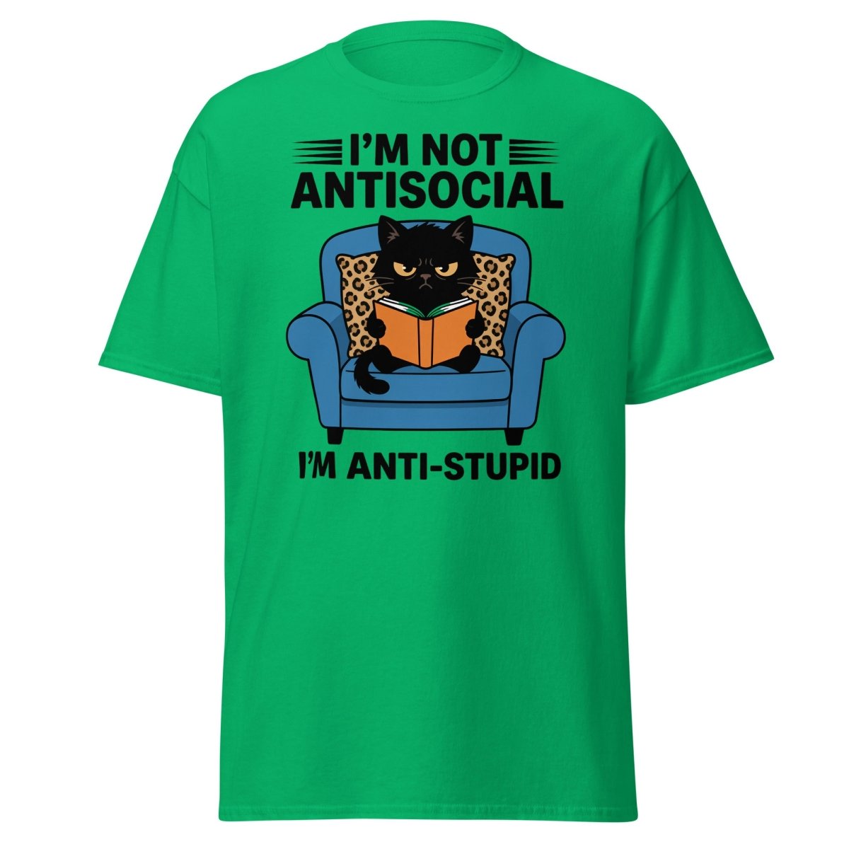 I'm Not Antisocial I'm Anti-Stupid Cat T-Shirt - Irish Green - TeeRipple