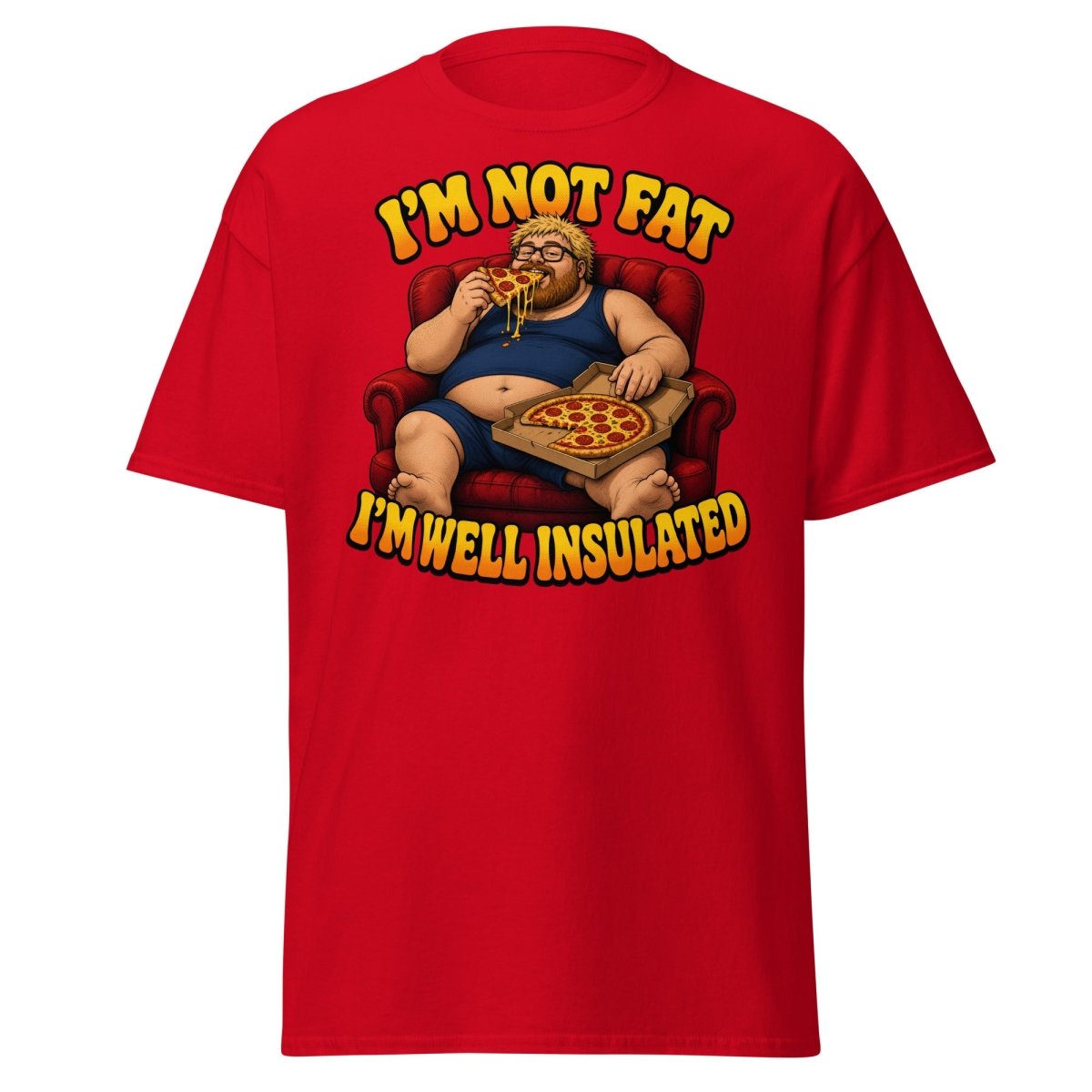 I'm Not Fat I'm Well Insulated Funny Pizza T-Shirt - Red - TeeRipple