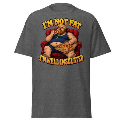 I'm Not Fat I'm Well Insulated Funny Pizza T-Shirt - Dark Heather - TeeRipple
