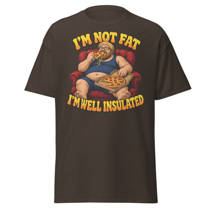 I'm Not Fat I'm Well Insulated Funny Pizza T-Shirt - Dark Chocolate - TeeRipple
