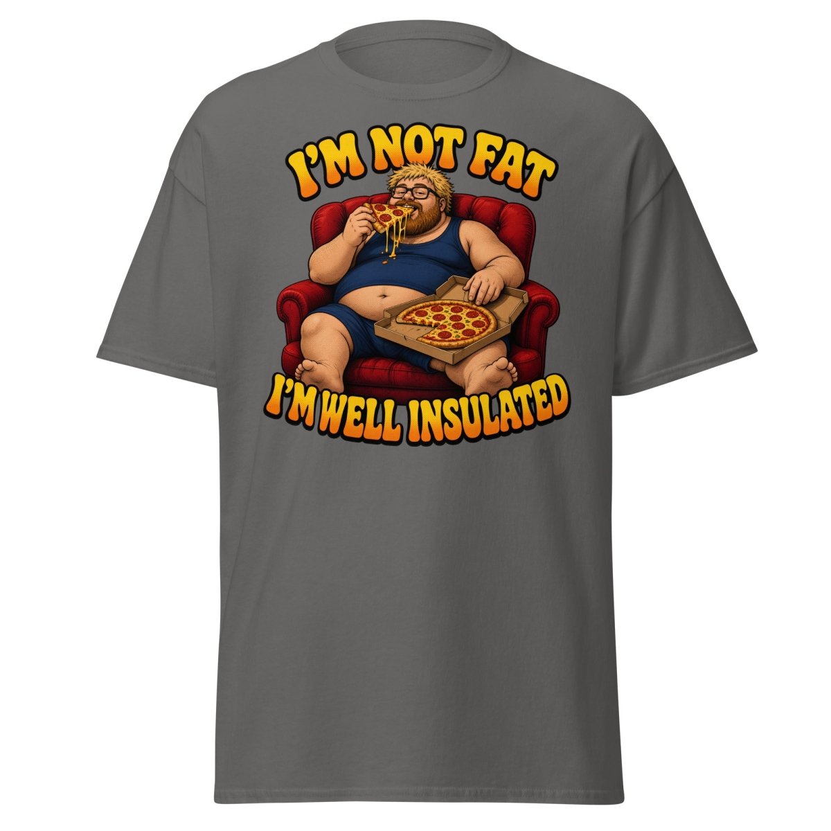 I'm Not Fat I'm Well Insulated Funny Pizza T-Shirt - Charcoal - TeeRipple