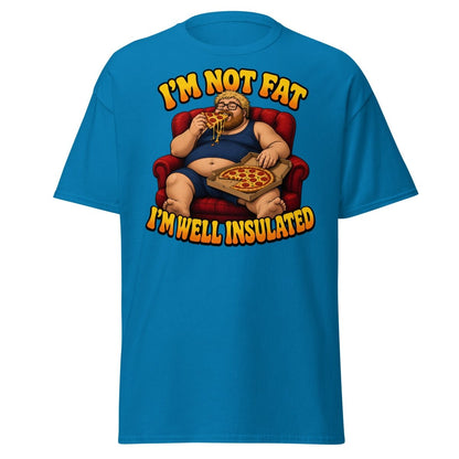 I'm Not Fat I'm Well Insulated Funny Pizza T-Shirt - Sapphire - TeeRipple