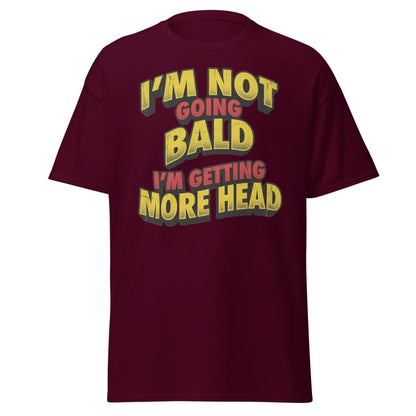 I'm Not Going Bald I'm Getting More Head T-Shirt | Funny Bald Joke Tee - Maroon - TeeRipple