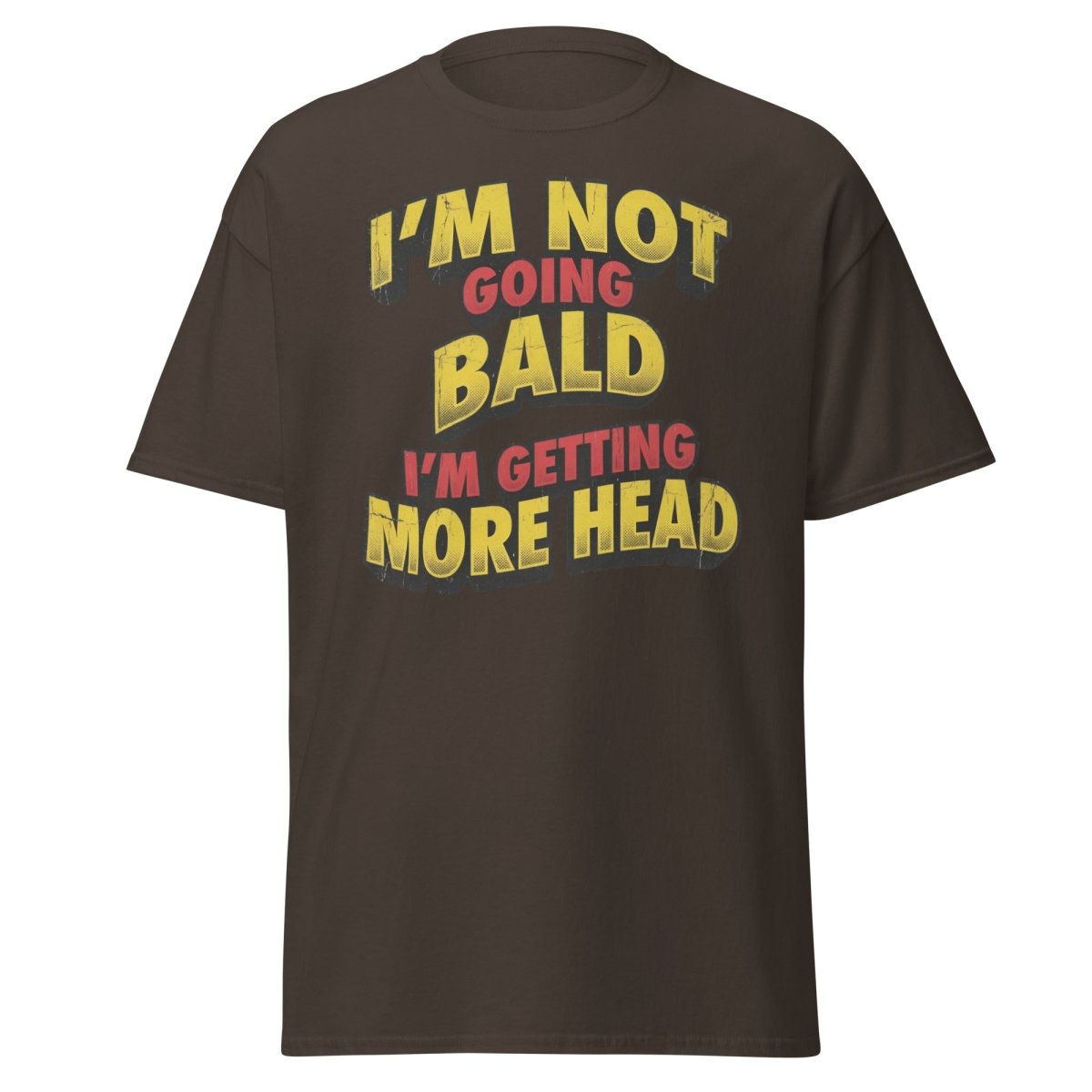 I'm Not Going Bald I'm Getting More Head T-Shirt | Funny Bald Joke Tee - Dark Chocolate - TeeRipple