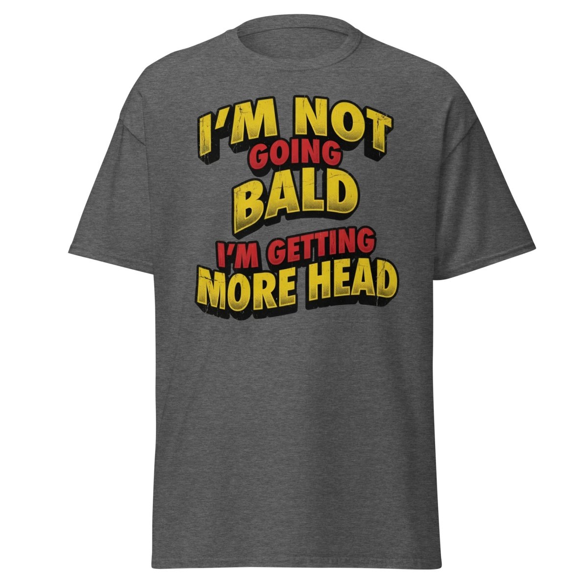 I'm Not Going Bald I'm Getting More Head T-Shirt | Funny Bald Joke Tee - Dark Heather - TeeRipple