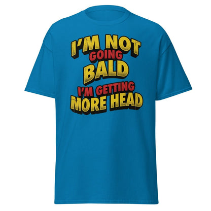 I'm Not Going Bald I'm Getting More Head T-Shirt | Funny Bald Joke Tee - Sapphire - TeeRipple