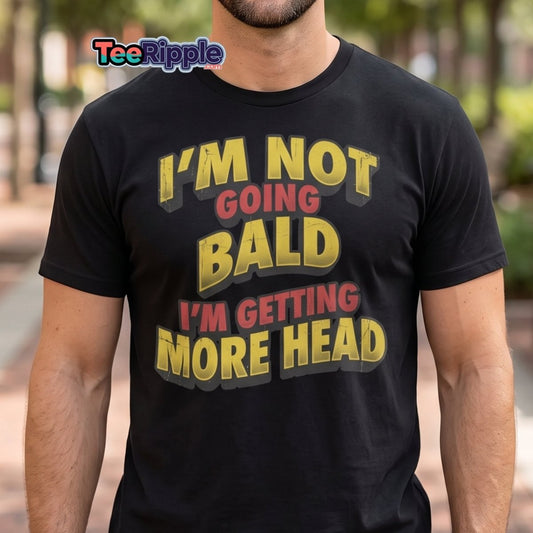 I'm Not Going Bald I'm Getting More Head T-Shirt | Funny Bald Joke Tee - Maroon - TeeRipple
