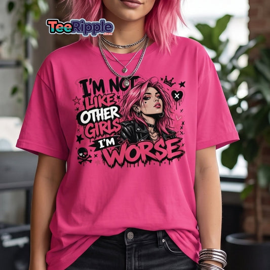 I'm Not Like Other Girls I'm Worse Tee - Dark Heather - TeeRipple