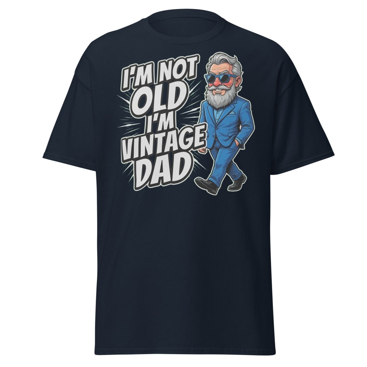 I'm Not Old I'm Vintage Dad Funny Dad T-Shirt - Navy - TeeRipple