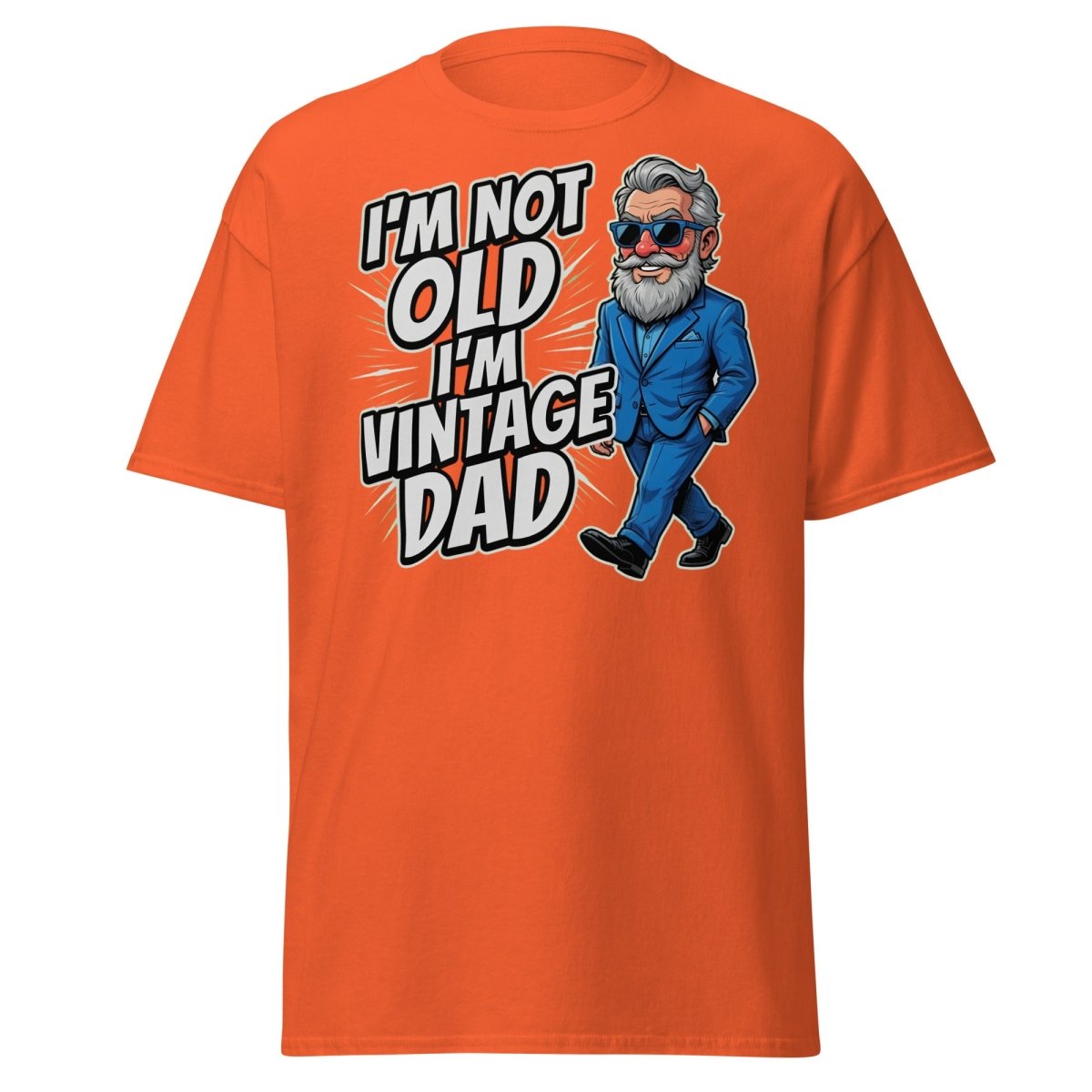 I'm Not Old I'm Vintage Dad Funny Dad T-Shirt - Orange - TeeRipple