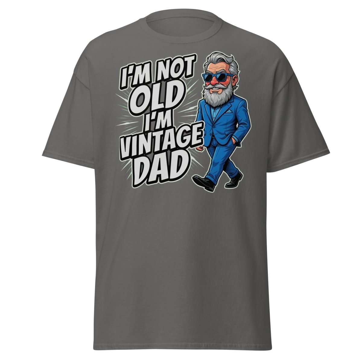 I'm Not Old I'm Vintage Dad Funny Dad T-Shirt - Charcoal - TeeRipple