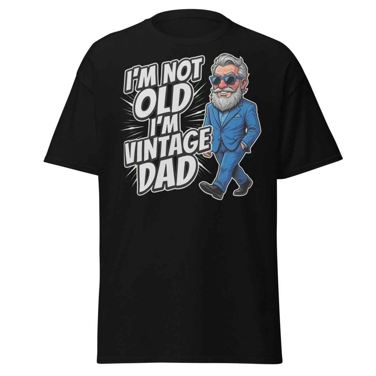 I'm Not Old I'm Vintage Dad Funny Dad T-Shirt - Black - TeeRipple
