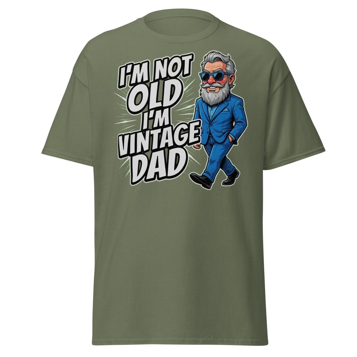 I'm Not Old I'm Vintage Dad Funny Dad T-Shirt - Military Green - TeeRipple