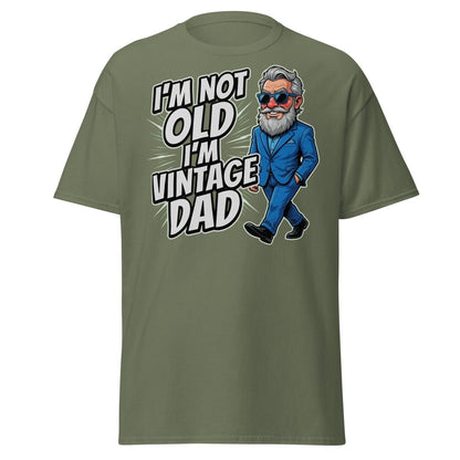 I'm Not Old I'm Vintage Dad Funny Dad T-Shirt - Military Green - TeeRipple