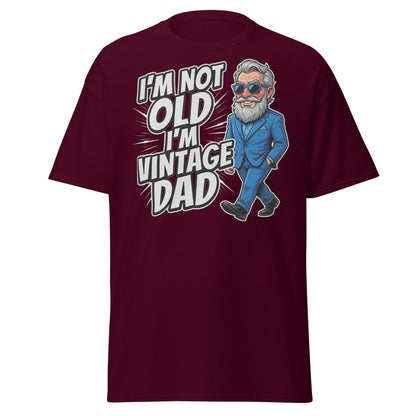 I'm Not Old I'm Vintage Dad Funny Dad T-Shirt - Maroon - TeeRipple
