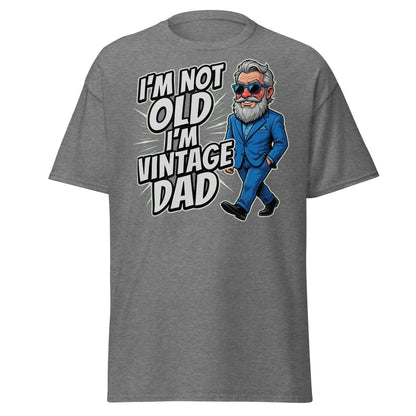I'm Not Old I'm Vintage Dad Funny Dad T-Shirt - Graphite Heather - TeeRipple