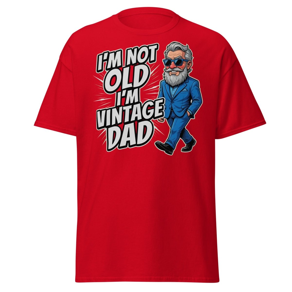 I'm Not Old I'm Vintage Dad Funny Dad T-Shirt - Red - TeeRipple
