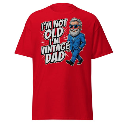 I'm Not Old I'm Vintage Dad Funny Dad T-Shirt - Red - TeeRipple