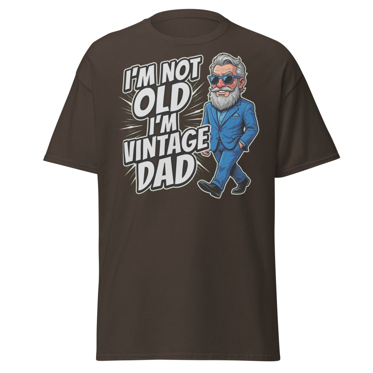 I'm Not Old I'm Vintage Dad Funny Dad T-Shirt - Dark Chocolate - TeeRipple