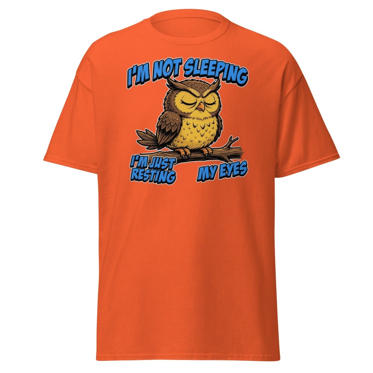 I'm Not Sleeping Owl T-Shirt – Funny Resting My Eyes Tee - Orange - TeeRipple