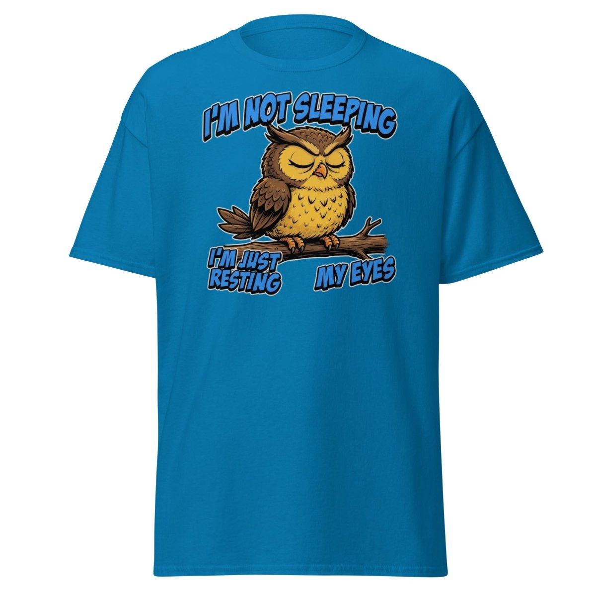 I'm Not Sleeping Owl T-Shirt – Funny Resting My Eyes Tee - Sapphire - TeeRipple