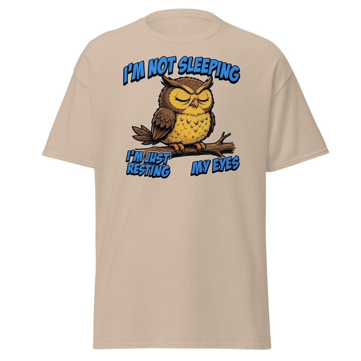 I'm Not Sleeping Owl T-Shirt – Funny Resting My Eyes Tee - Sand - TeeRipple