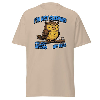 I'm Not Sleeping Owl T-Shirt – Funny Resting My Eyes Tee - Sand - TeeRipple