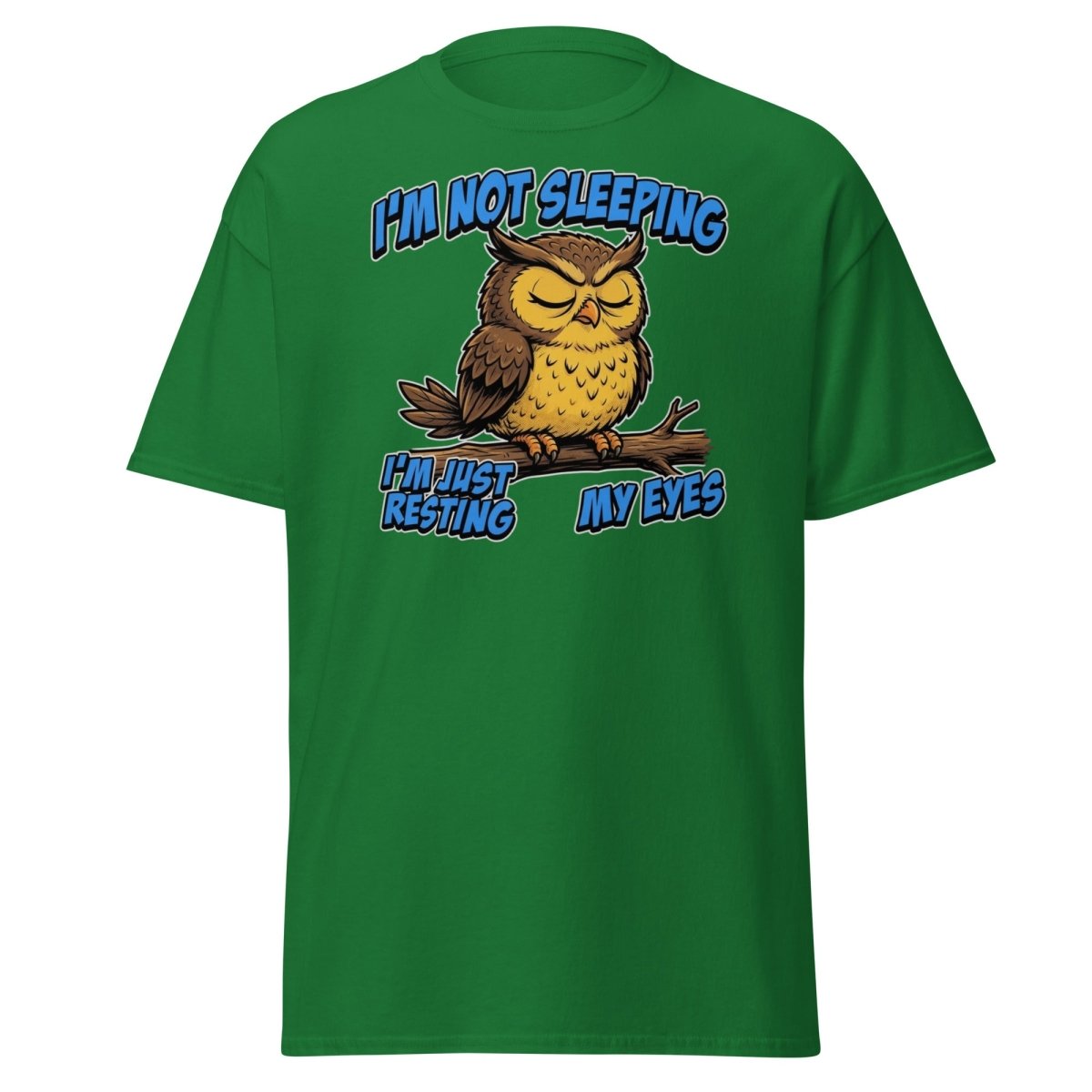 I'm Not Sleeping Owl T-Shirt – Funny Resting My Eyes Tee - Turf Green - TeeRipple