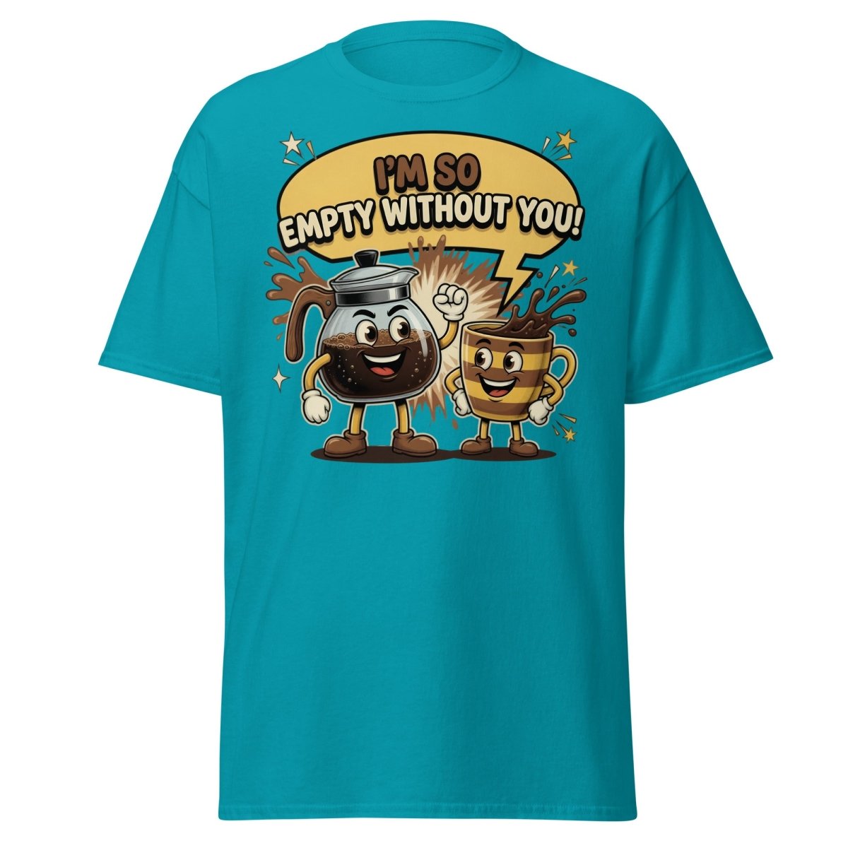 I'm So Empty Without You Coffee T-Shirt | Funny Pun Tee - Tropical Blue - TeeRipple