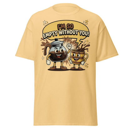 I'm So Empty Without You Coffee T-Shirt | Funny Pun Tee - Yellow Haze - TeeRipple