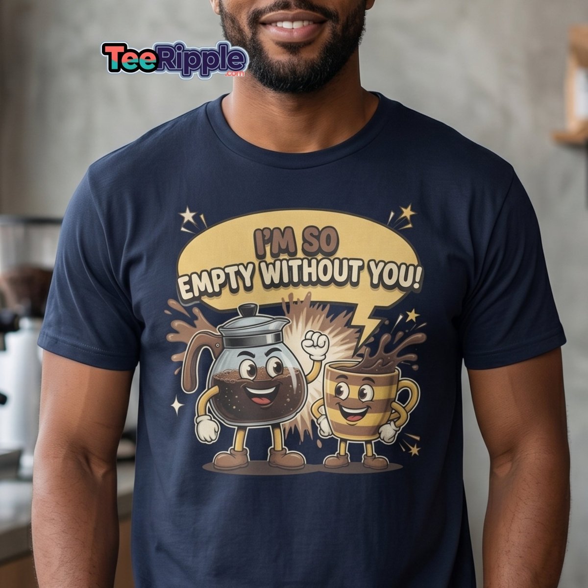 I'm So Empty Without You Coffee T-Shirt | Funny Pun Tee - Maroon - TeeRipple