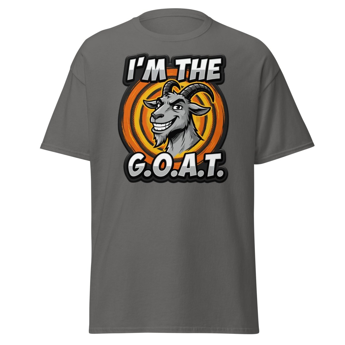 I'm The G.O.A.T. Funny Goat T-Shirt | Greatest Of All Time Tee - Charcoal - TeeRipple