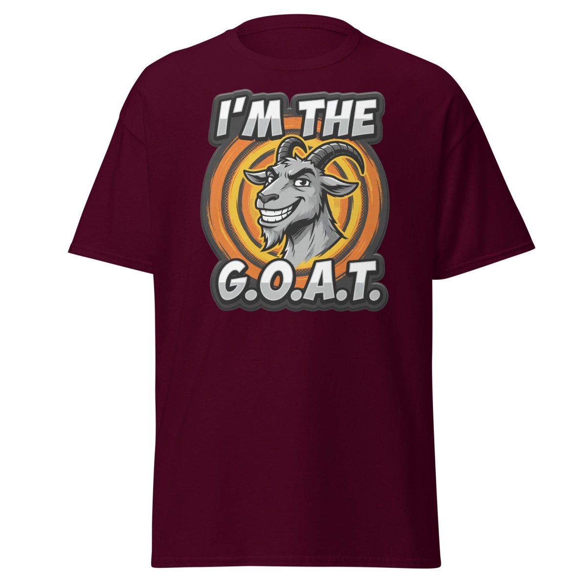 I'm The G.O.A.T. Funny Goat T-Shirt | Greatest Of All Time Tee - Maroon - TeeRipple