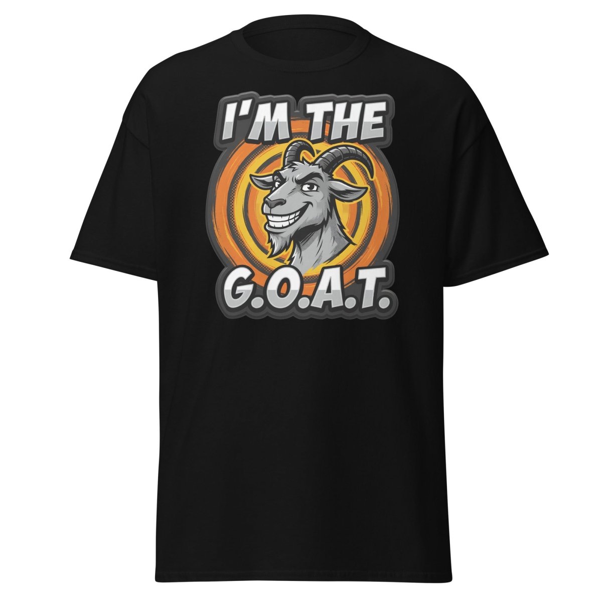 I'm The G.O.A.T. Funny Goat T-Shirt | Greatest Of All Time Tee - Black - TeeRipple
