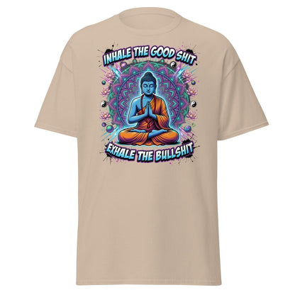 Inhale the Good Shit Exhale the Bullshit Buddha T-Shirt - Sand - TeeRipple