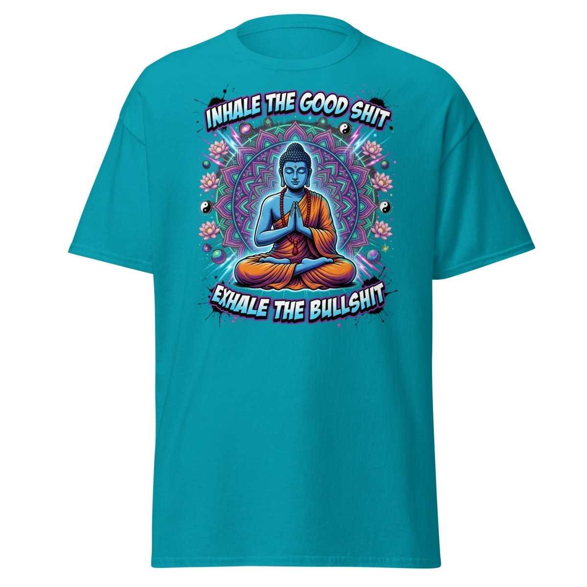 Inhale the Good Shit Exhale the Bullshit Buddha T-Shirt - Tropical Blue - TeeRipple